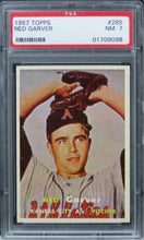 Load image into Gallery viewer, 1957 Topps Ned Garver #285 PSA 7 NM