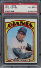 Load image into Gallery viewer, 1972 Topps Tito Fuentes #427 PSA 8 NM-MT