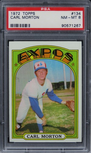 1972 Topps Carl Morton #134 PSA 8 NM-MT
