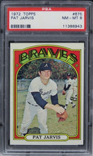 Load image into Gallery viewer, 1972 Topps Pat Jarvis #675 PSA 8 NM-MT