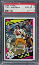 Load image into Gallery viewer, 1984 Topps Terry Bradshaw HOF #162 PSA 10 GEM MINT