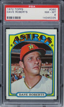 Load image into Gallery viewer, 1972 Topps Dave Roberts #360 PSA 8 NM-MT