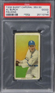 1909 T206 Sweet Caporal 350/30 Al Burch (FIELDING) PSA 2 GOOD