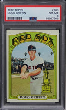Load image into Gallery viewer, 1972 Topps Doug Griffin #703 PSA 8 NM-MT