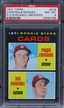 Load image into Gallery viewer, 1971 Topps Cardinals Rookies R.CLEVELAND/L.MELENDEZ #216 PSA 8 NM-MT