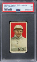 Load image into Gallery viewer, 1909 T206 Piedmont 350-460/25 Doc Crandall (WITH CAP) PSA 1 PR