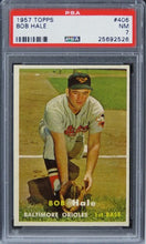 Load image into Gallery viewer, 1957 Topps Bob Hale #406 PSA 7 NM