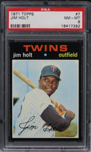 Load image into Gallery viewer, 1971 Topps Jim Holt #7 PSA 8 NM-MT