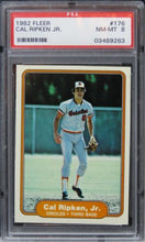 Load image into Gallery viewer, 1982 Fleer Cal Ripken Jr. HOF ROOKIE RC #176 PSA 8 NM-MT