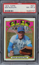 Load image into Gallery viewer, 1972 Topps Ken Rudolph #271 PSA 8 NM-MT