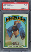 Load image into Gallery viewer, 1972 Topps Skip Lockwood #118 PSA 7 NM