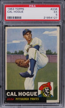 Load image into Gallery viewer, 1953 Topps Cal Hogue #238 PSA 5 EX
