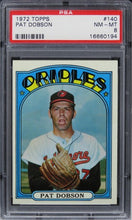 Load image into Gallery viewer, 1972 Topps Pat Dobson #140 PSA 8 NM-MT