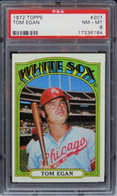 Load image into Gallery viewer, 1972 Topps Tom Egan #207 PSA 8 NM-MT