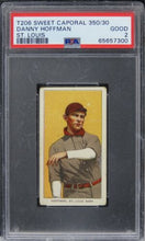 Load image into Gallery viewer, 1909 T206 Sweet Caporal 350/30 Danny Hoffman (ST. LOUIS) PSA 2 GOOD