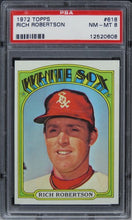 Load image into Gallery viewer, 1972 Topps Rich Robertson #618 PSA 8 NM-MT