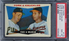 Load image into Gallery viewer, 1960 Topps Fork and Knuckler FACE AND WILHELM HOF #115 PSA 8 NM-MT