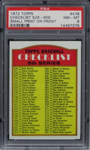Load image into Gallery viewer, 1972 Topps Checklist 526-656 SMALL PRINT ON FRONT #478 PSA 8 NM-MT
