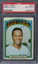 Load image into Gallery viewer, 1972 Topps Brock Davis #161 PSA 8 NM-MT