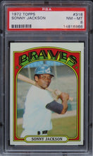 Load image into Gallery viewer, 1972 Topps Sonny Jackson #318 PSA 8 NM-MT