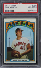 Load image into Gallery viewer, 1972 Topps Tom Murphy #354 PSA 8 NM-MT