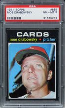 Load image into Gallery viewer, 1971 Topps Moe Drabowsky #685 PSA 8 NM-MT