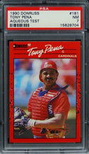 Load image into Gallery viewer, 1990 Donruss Aqueous Test Tony Pena #181 PSA 7 NM